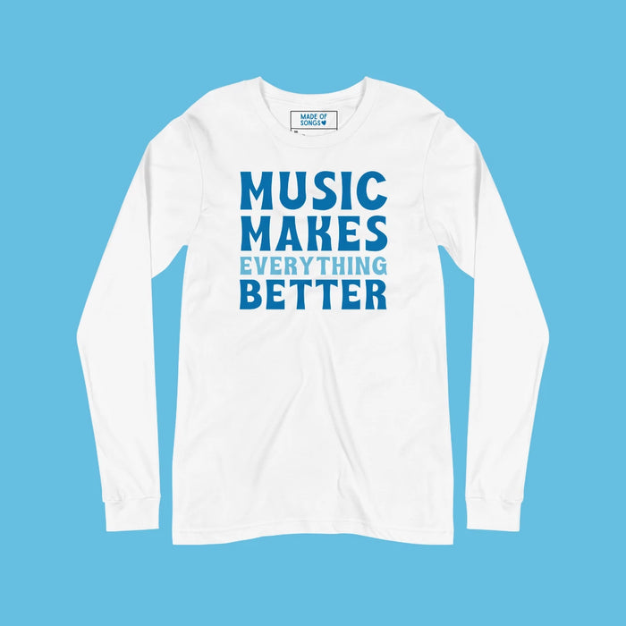 White long sleeve t-shirt with blue words: music makes everything better