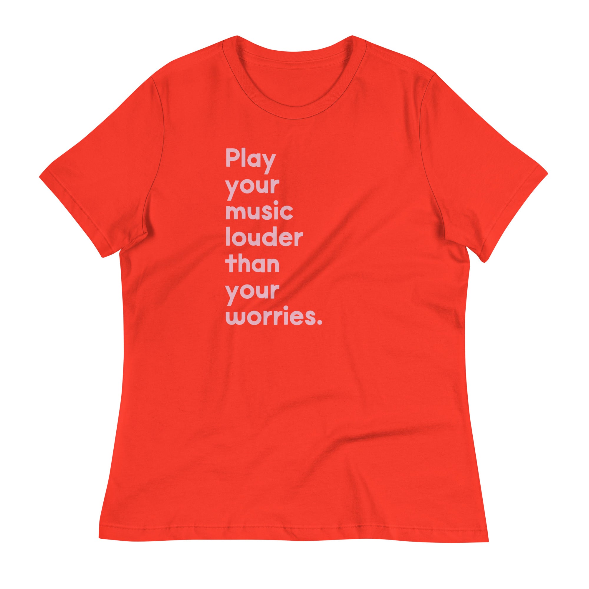 Play Your Music Louder Than Your Worries - Women's Fit T-Shirt