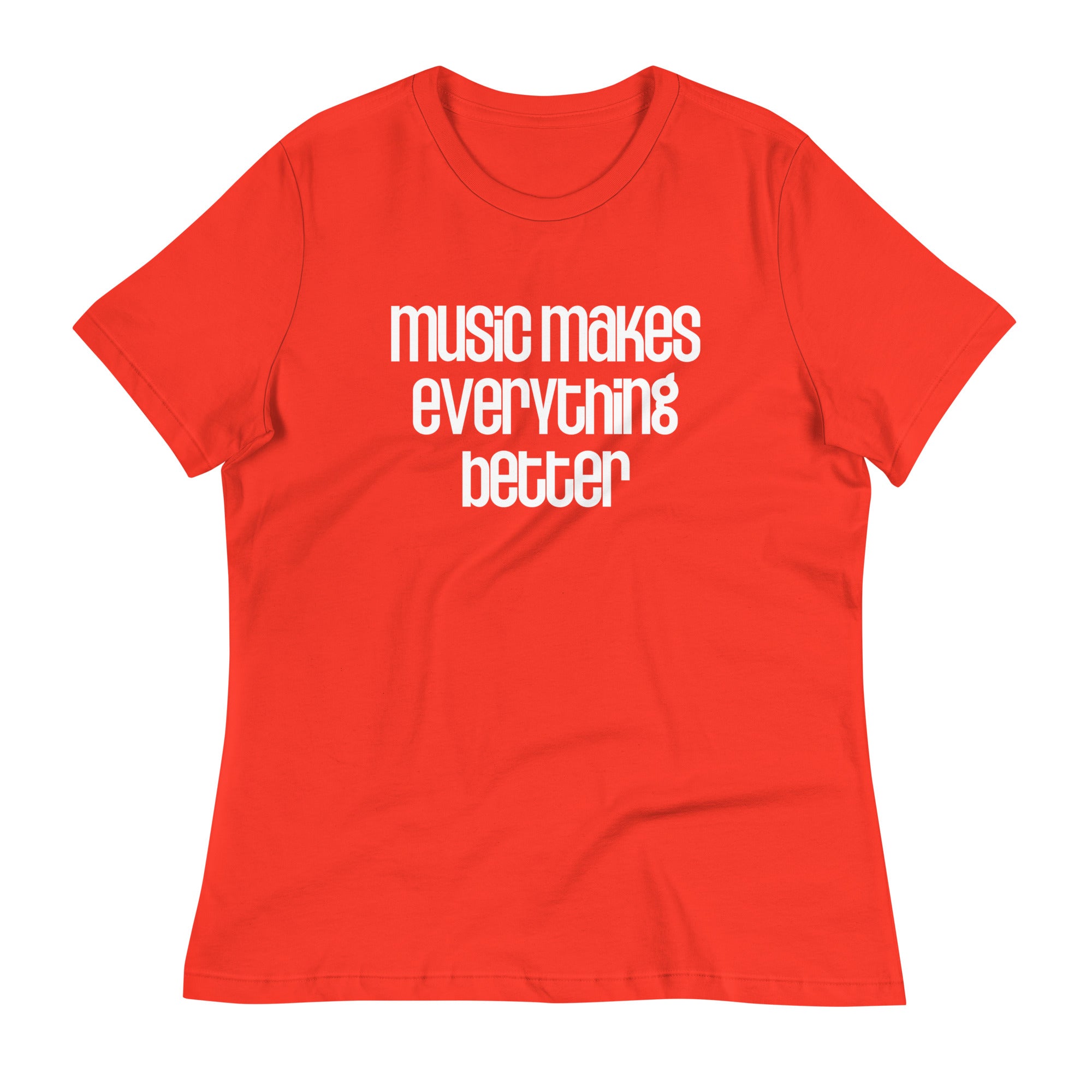 Music Makes Everything Better - Women's Fit T-Shirt